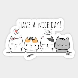 Have a Nice Day Cats Sticker